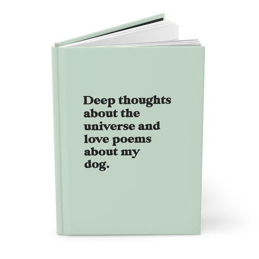 Deep Thoughts About The Universe And Love Poems About My Dog Hardcover Journal - Starry Skies Austin