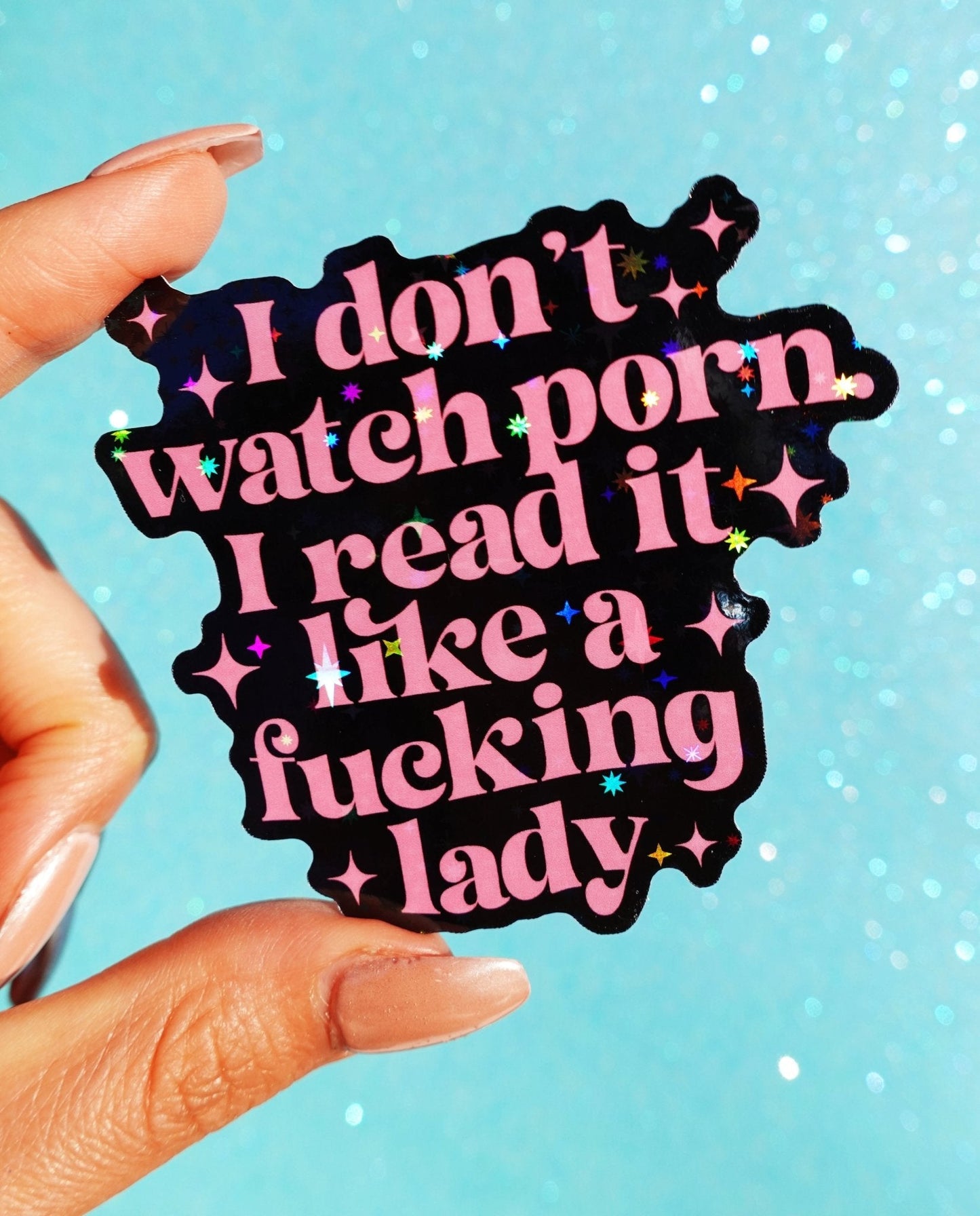I Don't Watch Porn I Read It Like a Fucking Lady Smut Sticker - Starry Skies Austin