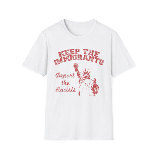 Keep the Immigrants, Deport the Racists Unisex Softstyle T-Shirt - Starry Skies Austin