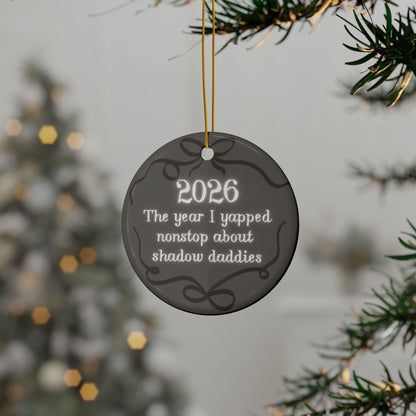 2026 'The Year I Yapped Nonstop About Shadow Daddies' Ceramic Ornament - Starry Skies Austin