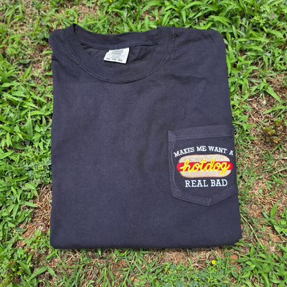 Makes Me Want A Hot Dog Real Bad Embroidered Pocket Tee | 4th of July