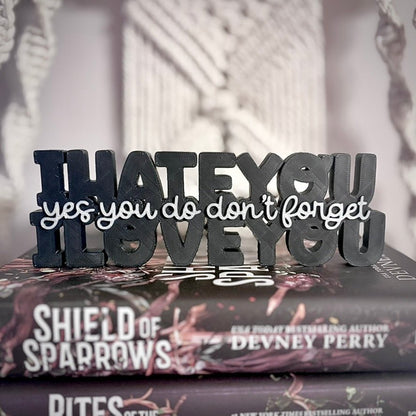 3d Printed Shelf Sign - "I Hate You, I Love You" - Starry Skies Austin