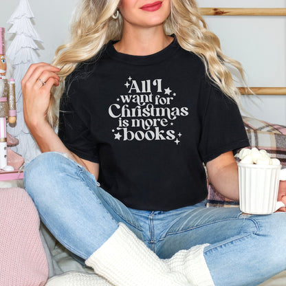 All I Want for Christmas is More Books Heavyweight Comfort Colors Shirt - Starry Skies Austin