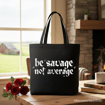 Be Savage Not Average Tote Bag, Grunge Snarky Self Love Gift Shopper - Starry Skies Austin