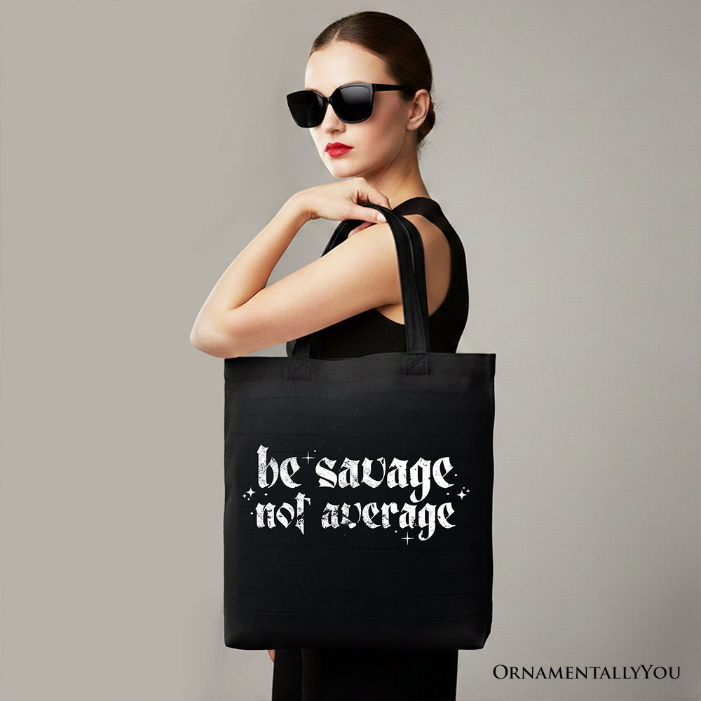 Be Savage Not Average Tote Bag, Grunge Snarky Self Love Gift Shopper - Starry Skies Austin