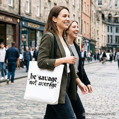 Be Savage Not Average Tote Bag, Grunge Snarky Self Love Gift Shopper - Starry Skies Austin