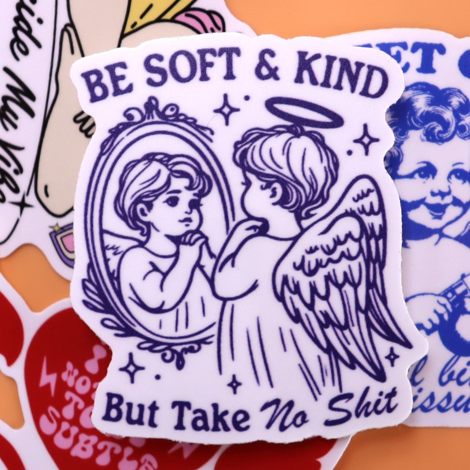"Be Soft And Kind but Take No Shit" Sticker - Starry Skies Austin