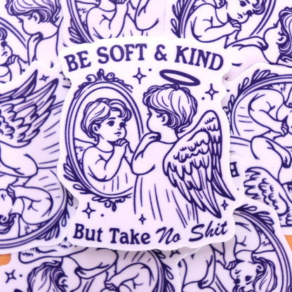 "Be Soft And Kind but Take No Shit" Sticker - Starry Skies Austin