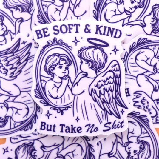 "Be Soft And Kind but Take No Shit" Sticker - Starry Skies Austin