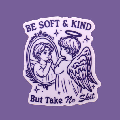 "Be Soft And Kind but Take No Shit" Sticker - Starry Skies Austin