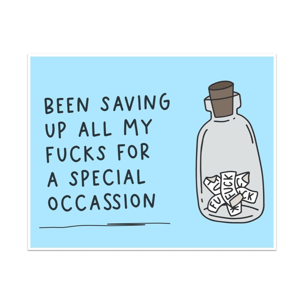 Been Saving Up All My Fucks For a Special Occassion Unframed Art Print - Starry Skies Austin