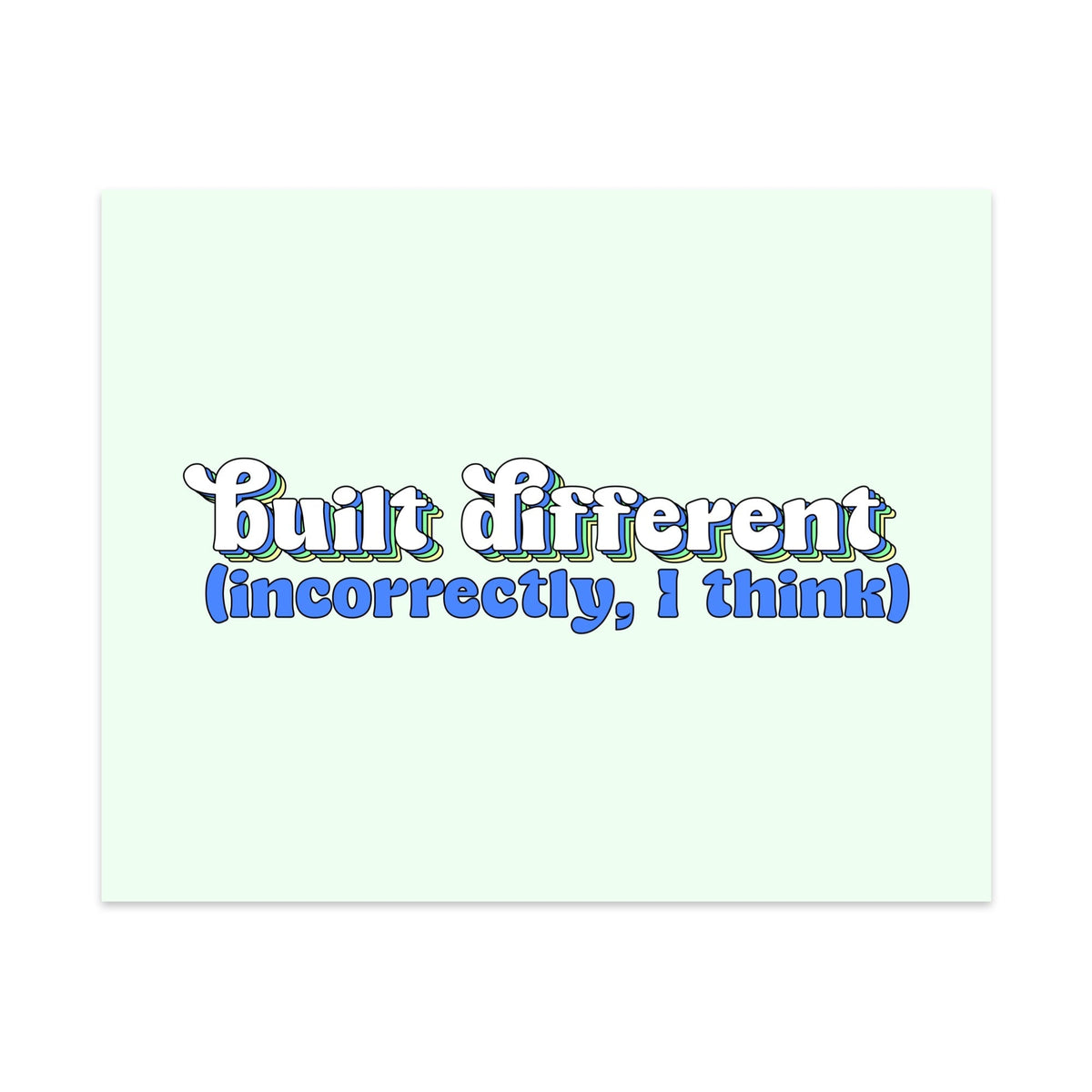 Built Differently, Incorrectly I Think Unframed Art Print - Starry Skies Austin