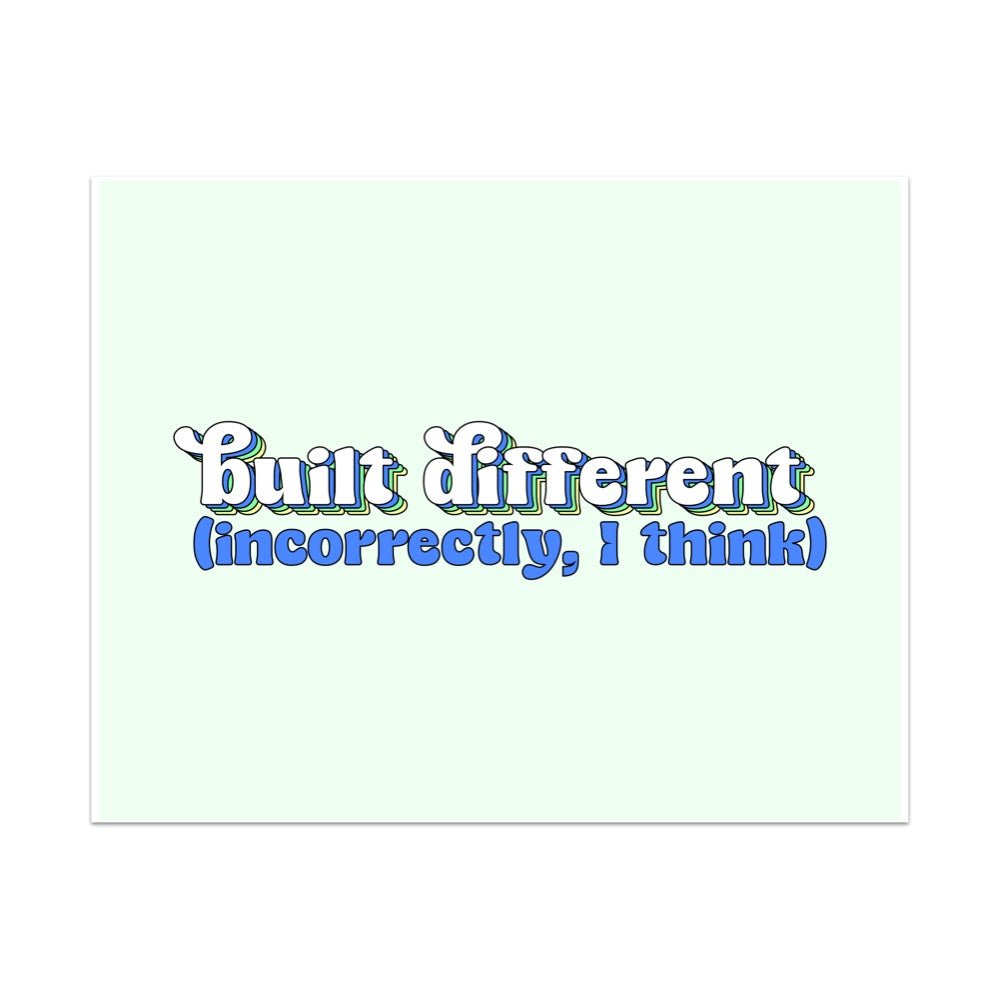 Built Differently, Incorrectly I Think Unframed Art Print - Starry Skies Austin
