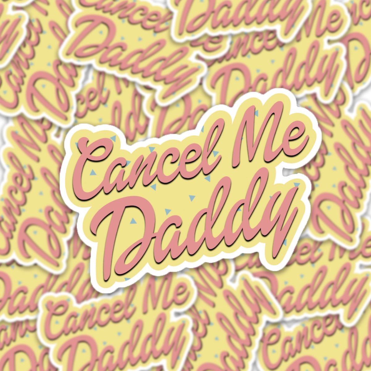 Cancel Me Daddy Sticker - Starry Skies Austin