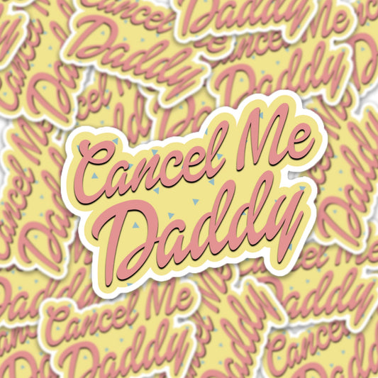Cancel Me Daddy Sticker - Starry Skies Austin