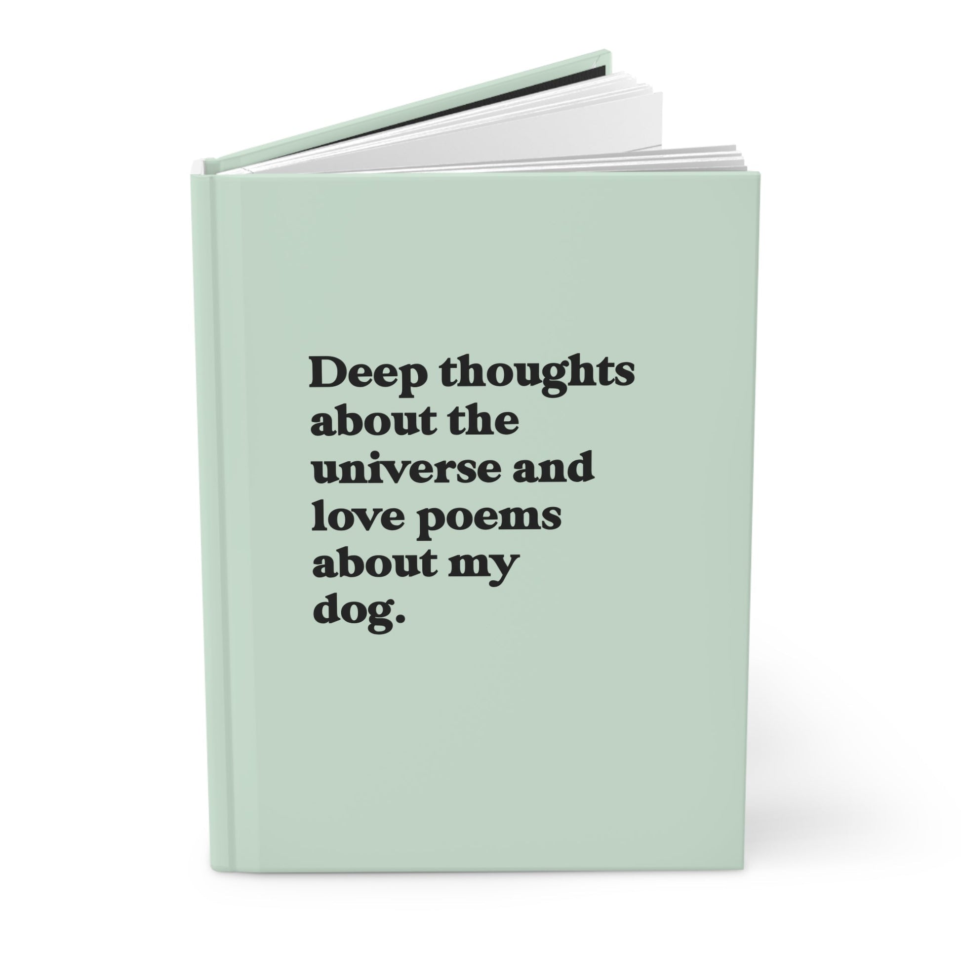 Deep Thoughts About The Universe And Love Poems About My Dog Hardcover Journal - Starry Skies Austin