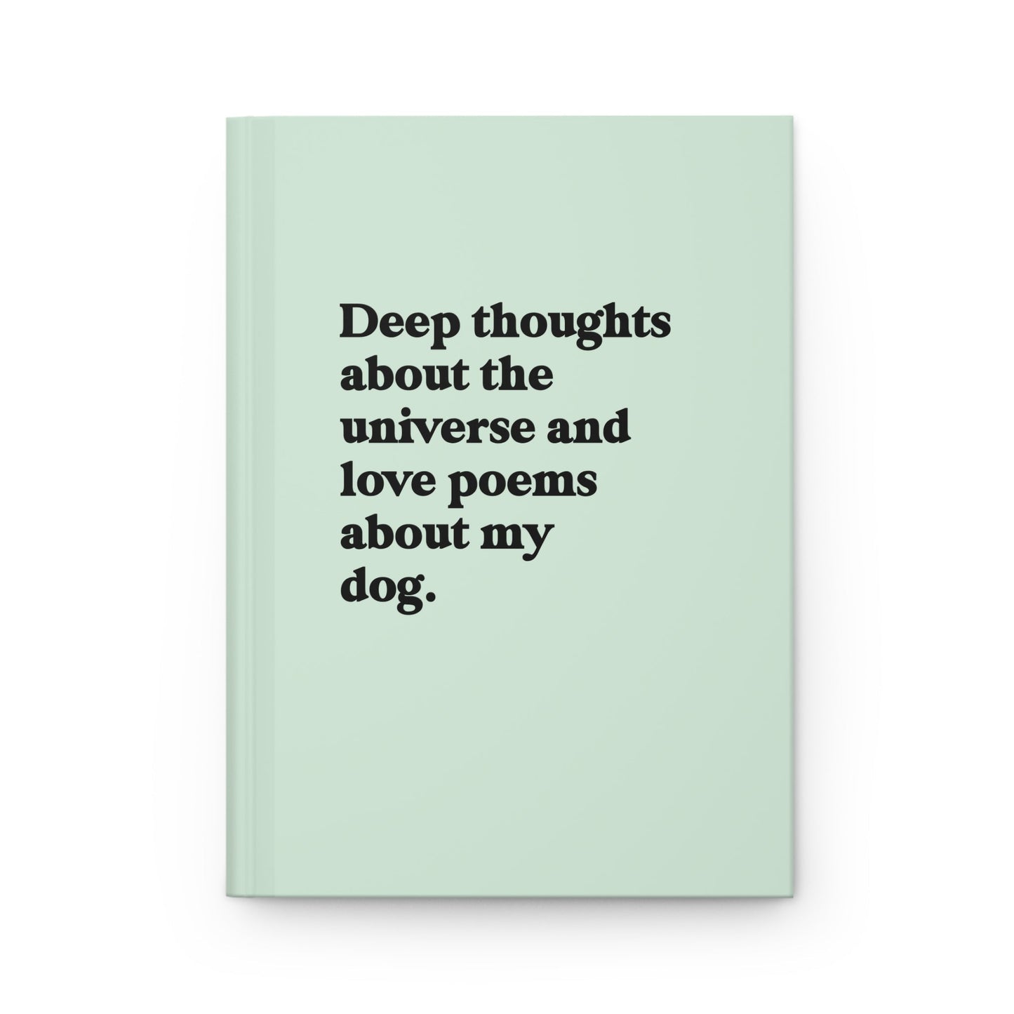 Deep Thoughts About The Universe And Love Poems About My Dog Hardcover Journal - Starry Skies Austin