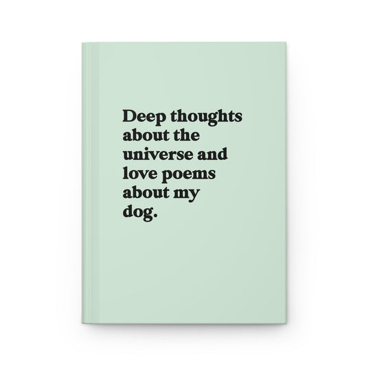 Deep Thoughts About The Universe And Love Poems About My Dog Hardcover Journal - Starry Skies Austin