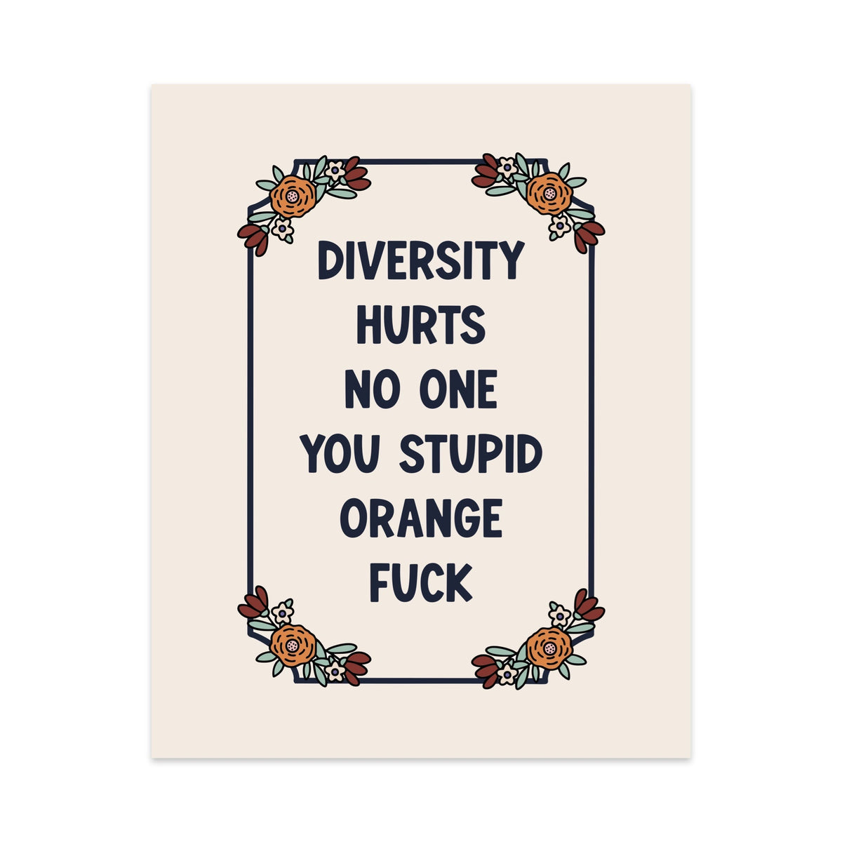 Diversity Hurts No One You Stupid Orange Fuck Unframed Art Print - Starry Skies Austin