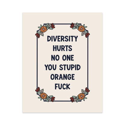 Diversity Hurts No One You Stupid Orange Fuck Unframed Art Print - Starry Skies Austin