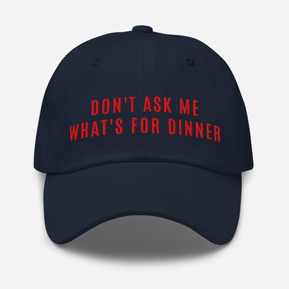 Don't Ask Me What's For Dinner | Embroidered Dad Hat - Starry Skies Austin