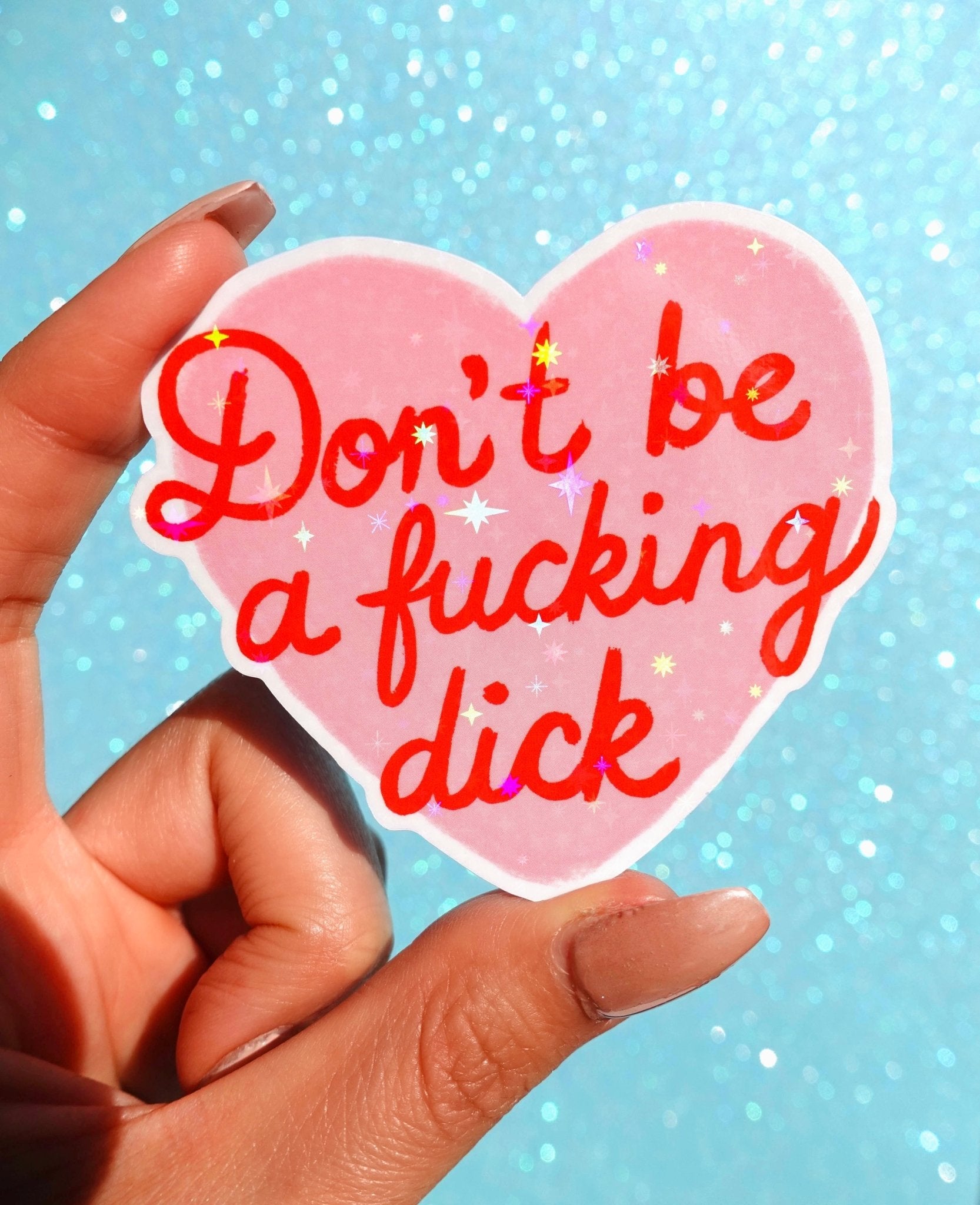 Don���t Be a Fucking Dick Sticker - Starry Skies Austin