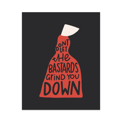 Don't Let The Bastards Grind You Down Unframed Art Print - Starry Skies Austin