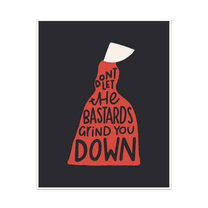 Don't Let The Bastards Grind You Down Unframed Art Print - Starry Skies Austin