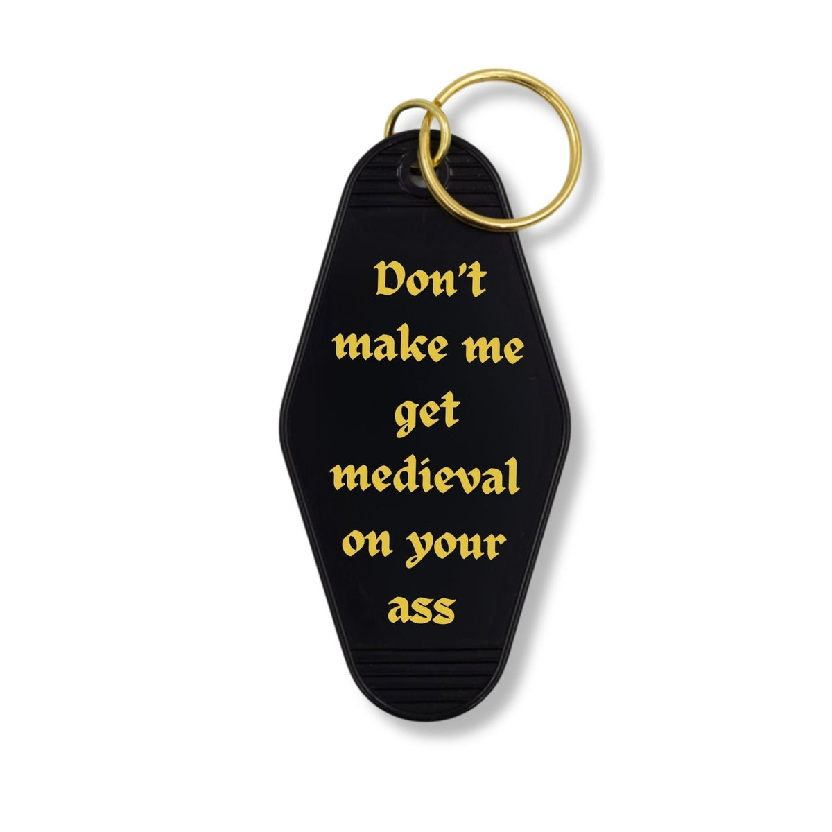 Don't Make Me Get Medieval on Your Ass Motel Style Keychain in Black - Starry Skies Austin