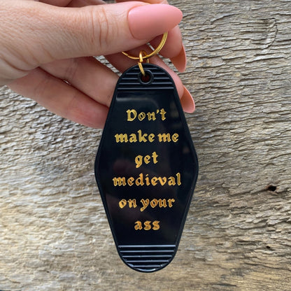 Don't Make Me Get Medieval on Your Ass Motel Style Keychain in Black - Starry Skies Austin