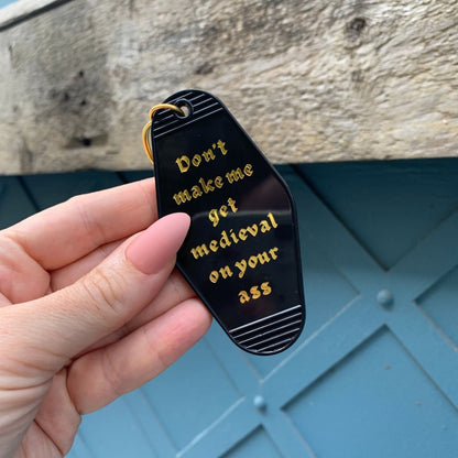 Don't Make Me Get Medieval on Your Ass Motel Style Keychain in Black - Starry Skies Austin