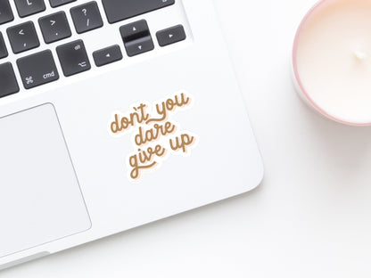 Don't You Dare Give Up Sticker - Starry Skies Austin