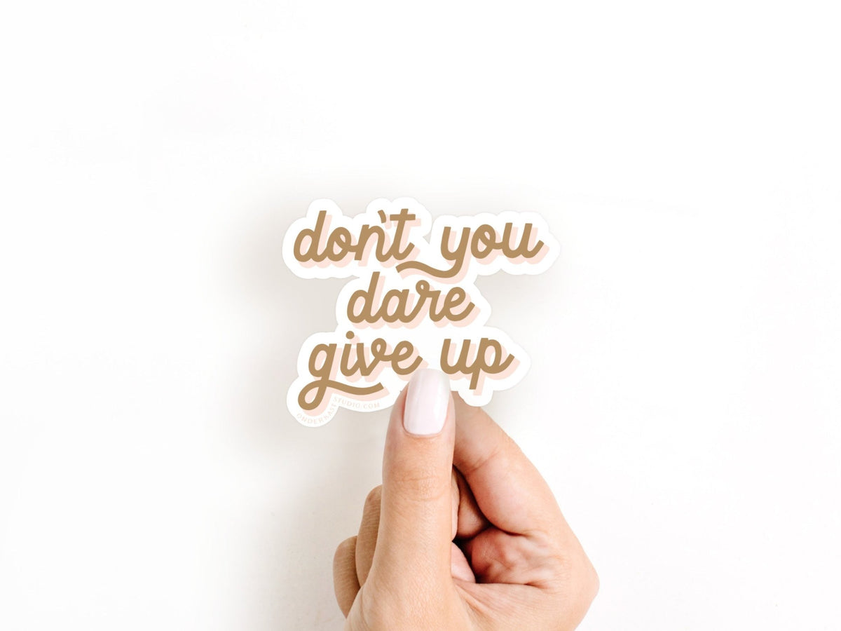 Don't You Dare Give Up Sticker - Starry Skies Austin