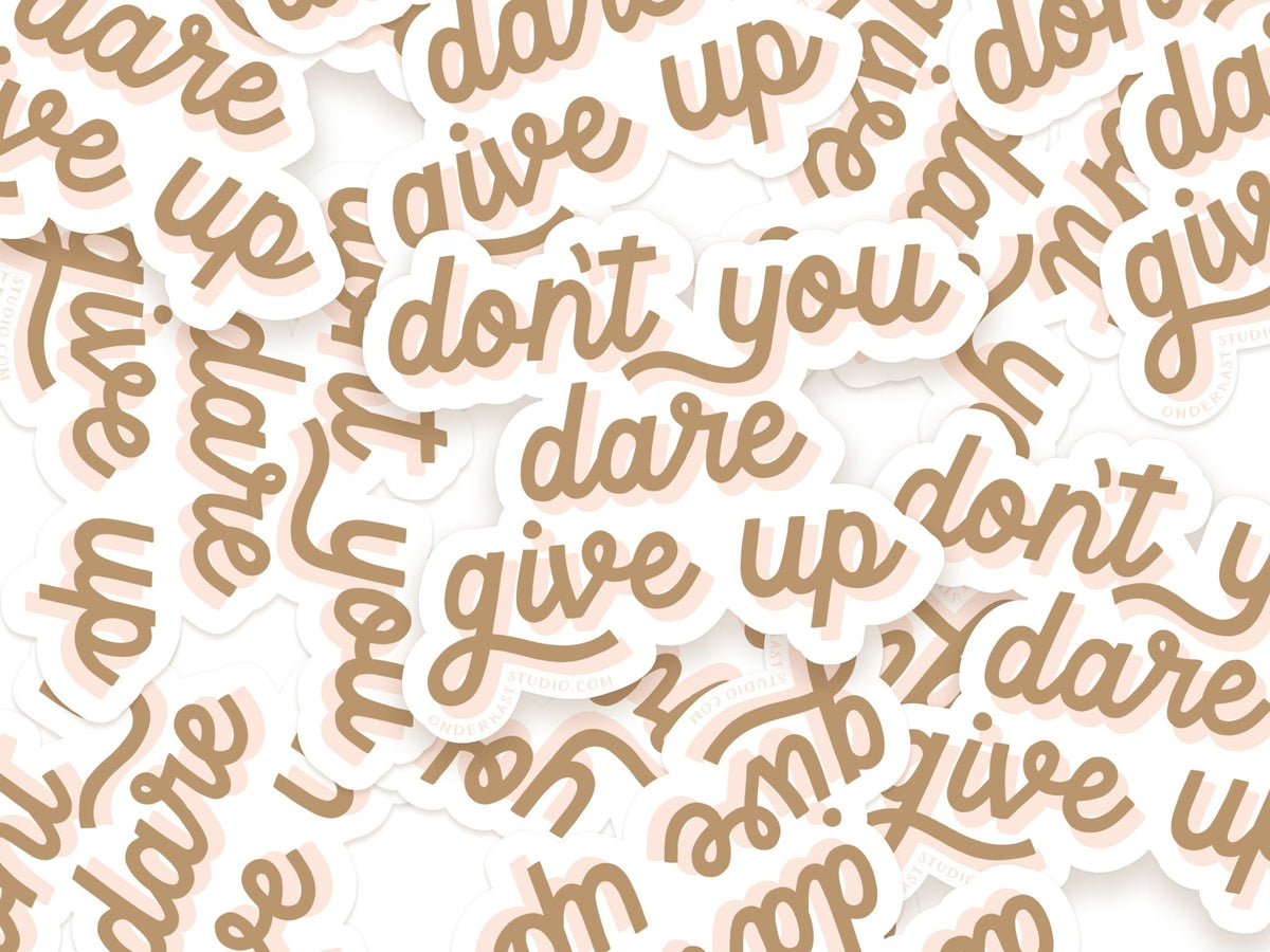 Don't You Dare Give Up Sticker - Starry Skies Austin
