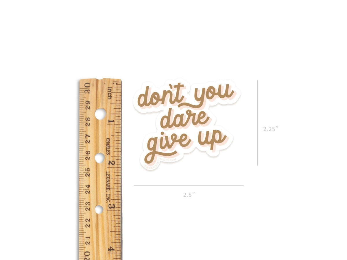 Don't You Dare Give Up Sticker - Starry Skies Austin