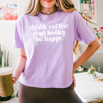 Drink Coffee Read Books Be Happy Heavyweight Comfort Colors Boxy Cropped Shirt - Starry Skies Austin