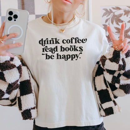 Drink Coffee Read Books Be Happy Heavyweight Comfort Colors Boxy Cropped Shirt - Starry Skies Austin