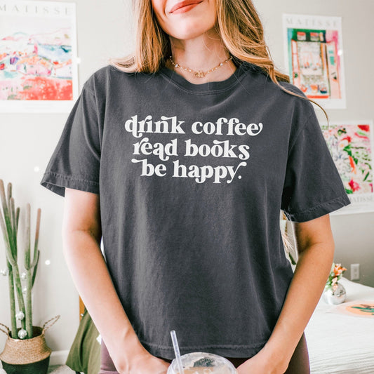Drink Coffee Read Books Be Happy Heavyweight Comfort Colors Boxy Cropped Shirt - Starry Skies Austin