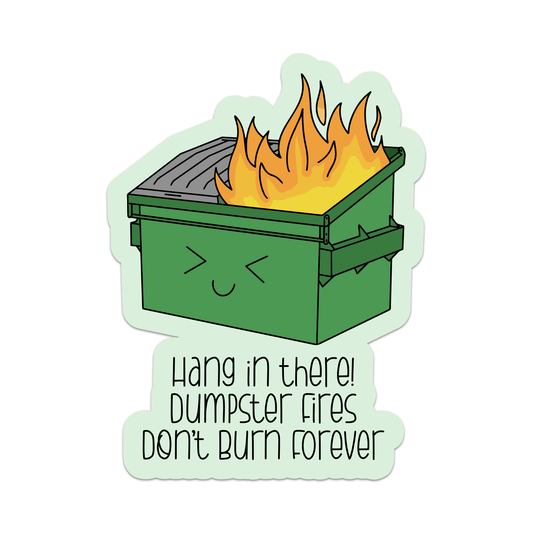 Dumpster Fires Don't Burn Forever Vinyl Sticker - Starry Skies Austin