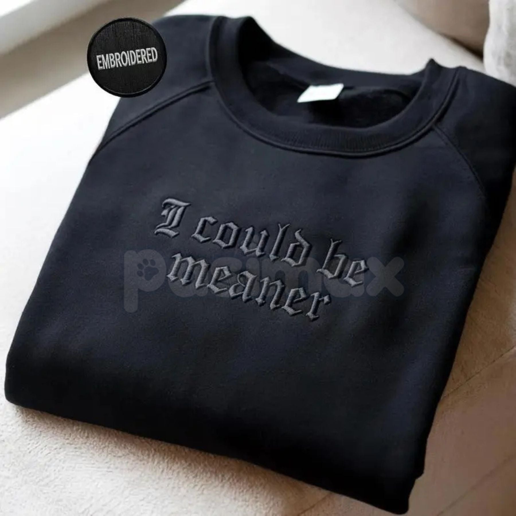 Embroidered "I Could Be Meaner" Sweatshirt – Sarcastic Funny Quote Crewneck - Starry Skies Austin