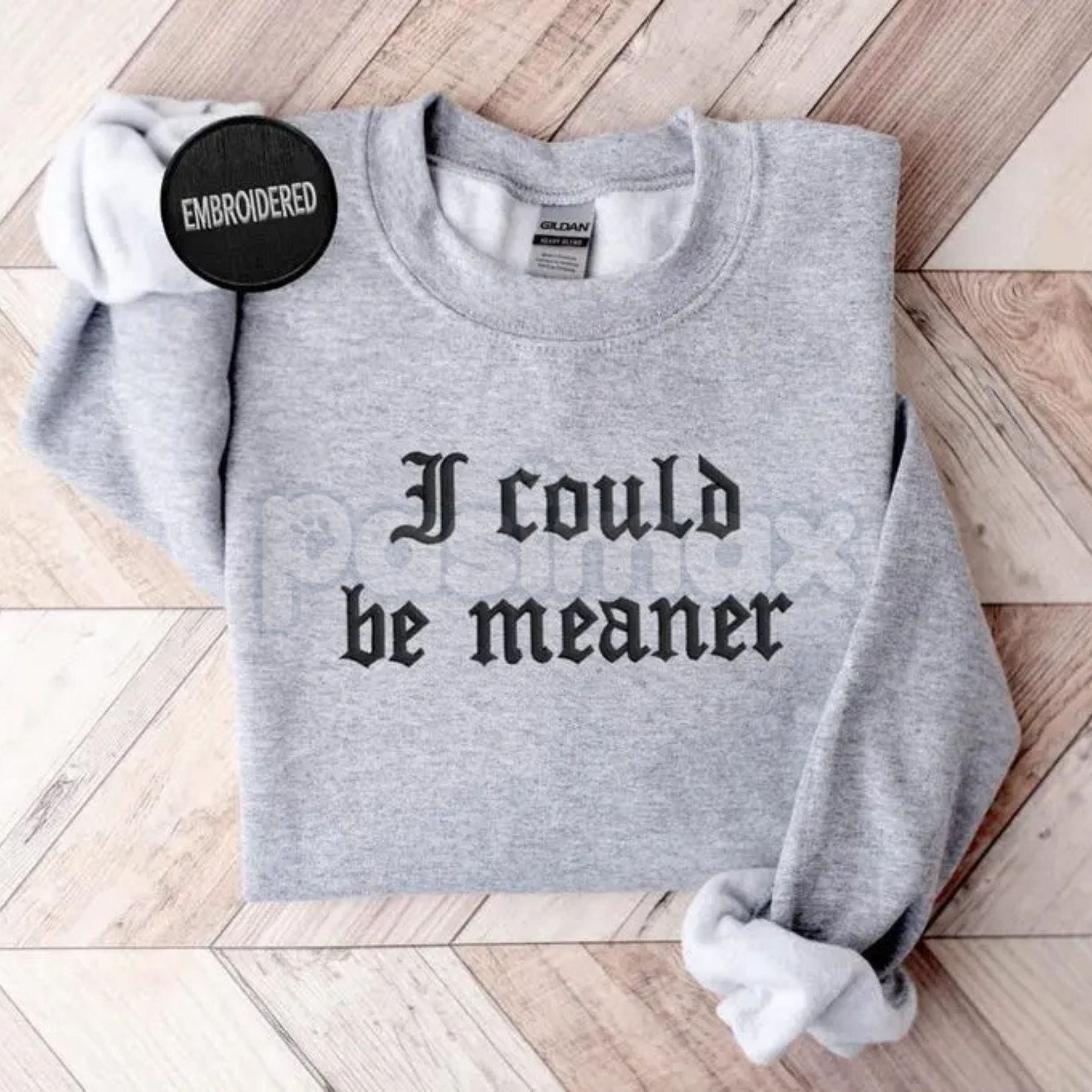 Embroidered "I Could Be Meaner" Sweatshirt – Sarcastic Funny Quote Crewneck - Starry Skies Austin