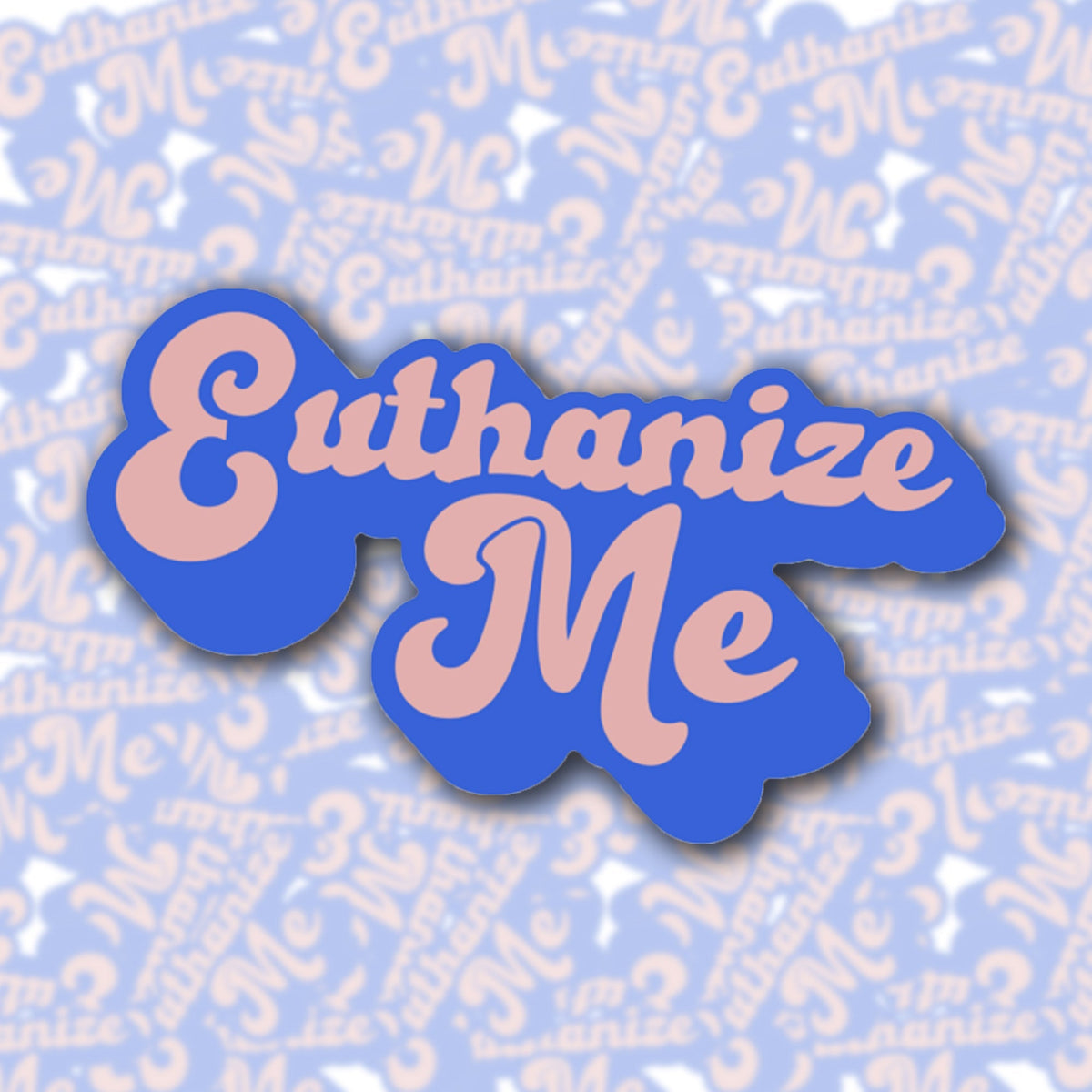 Euthanize Me Sticker - Starry Skies Austin