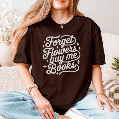 Forget Flowers Buy Me Books Gildan Softstyle Shirt - Starry Skies Austin