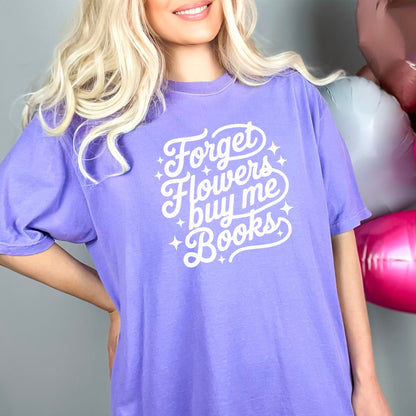 Forget Flowers Buy Me Books Heavyweight Comfort Colors Shirt - Starry Skies Austin