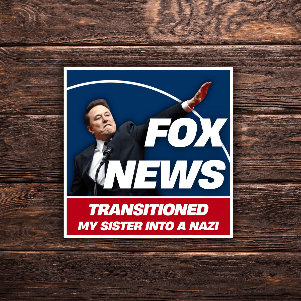 Fox News Turned My Family Into Nazis | 13 Variation Options | 3"x3" | Political Sticker | Vinyl Sticker | Water-Resistant | Anti-Fascist - Starry Skies Austin