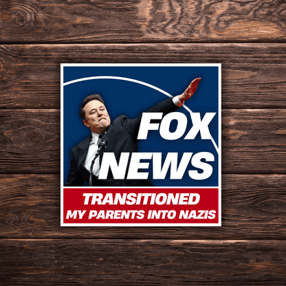 Fox News Turned My Family Into Nazis | 13 Variation Options | 3"x3" | Political Sticker | Vinyl Sticker | Water-Resistant | Anti-Fascist - Starry Skies Austin