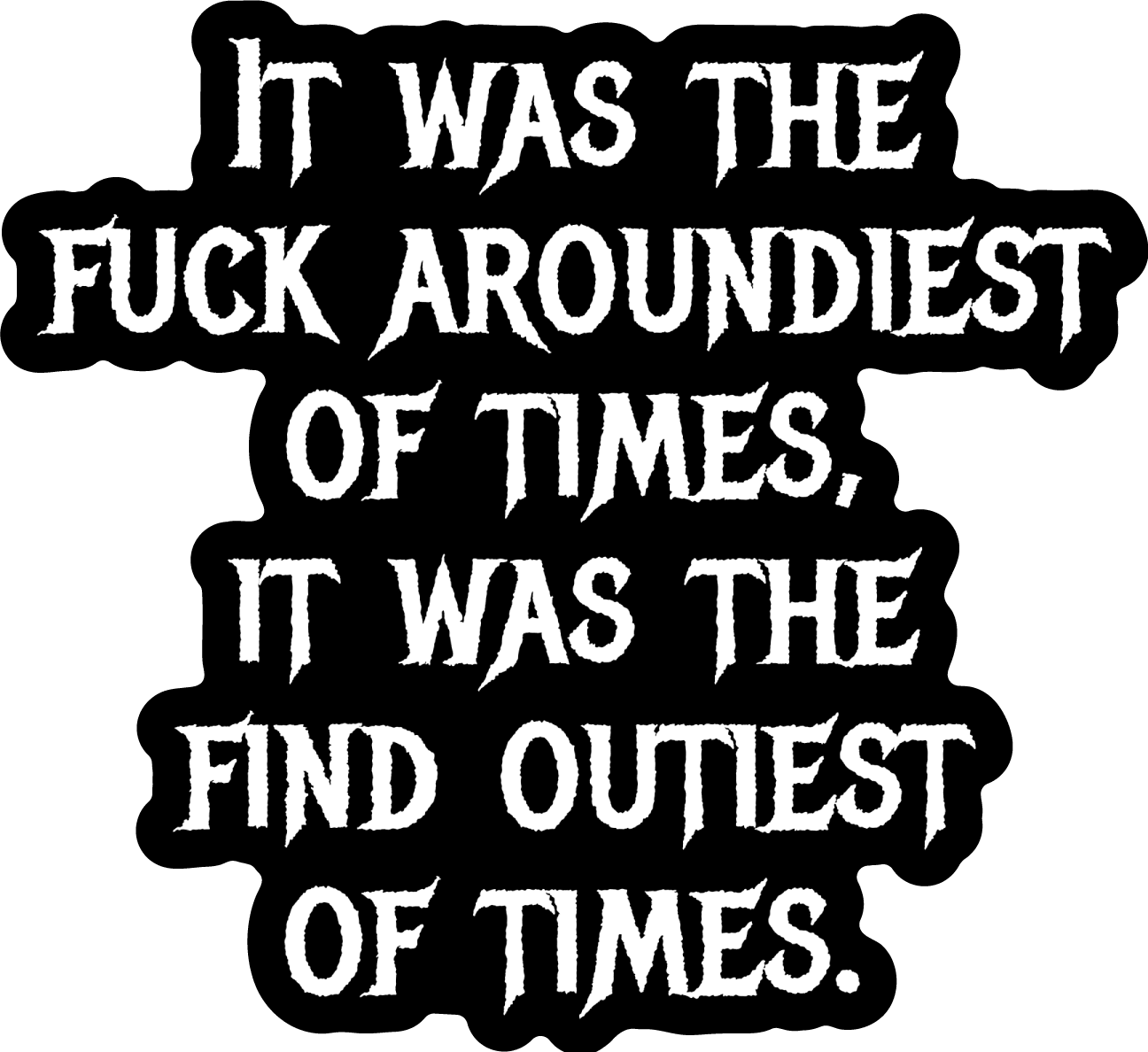Fuck Aroundiest Times Sticker - Starry Skies Austin