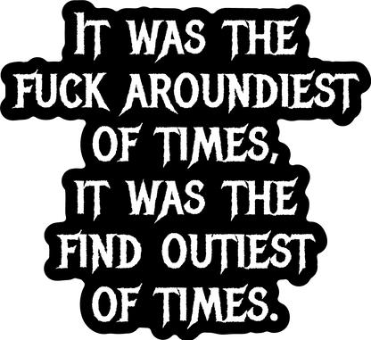 Fuck Aroundiest Times Sticker - Starry Skies Austin