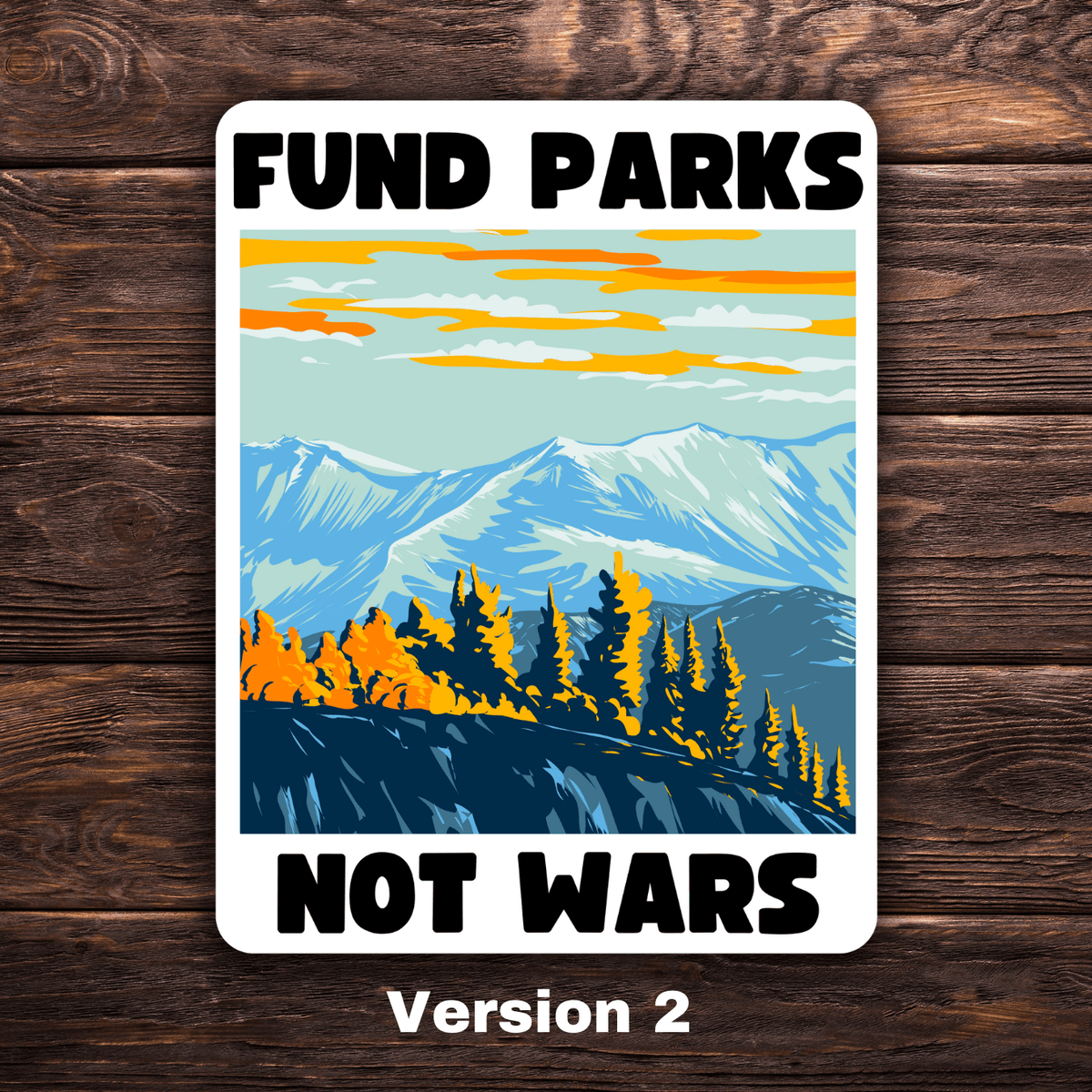 Fund Parks Not Wars Sticker | 3.5" x 2.5" Vinyl Decal | Anti-War National Parks Design | Progressive Political Sticker - Starry Skies Austin
