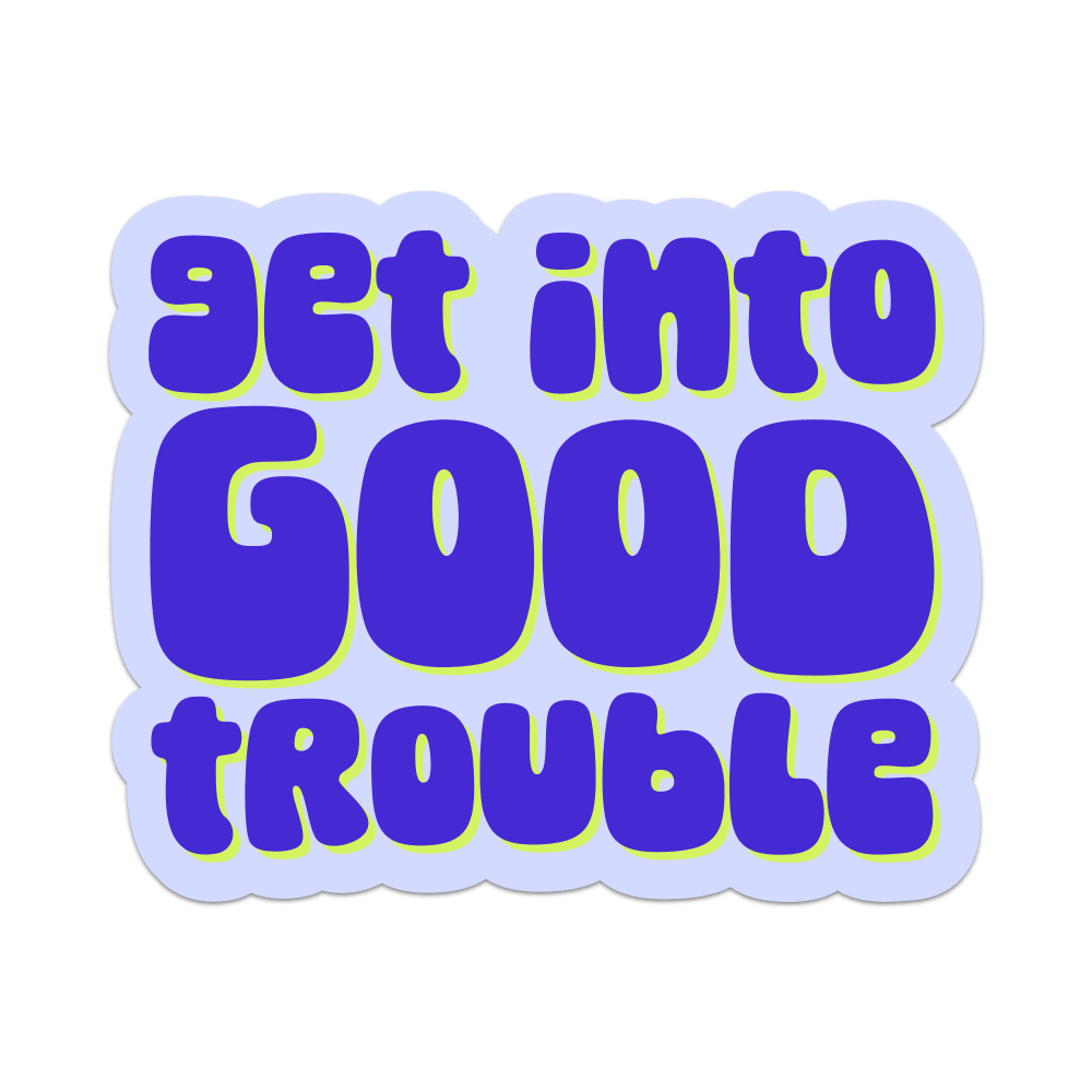 Get Into Good Trouble Vinyl Sticker - Starry Skies Austin